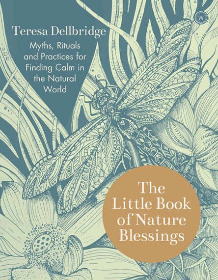 The Little Book of Nature Blessings How to Find Inner Calm in the Natural World - 9781786783295 - Teresa Dellbridge - Random House - The Little Lost Bookshop