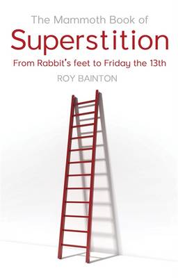 The Mammoth Book of Superstition - 9781472137487 - Roy Bainton - Little Brown & Company - The Little Lost Bookshop