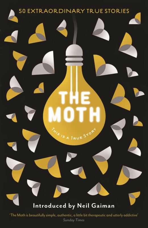 The Moth: This is a True Story - 9781846689901 - Catherine Burns; Neil Gaiman - Serpent's Tail Limited - The Little Lost Bookshop