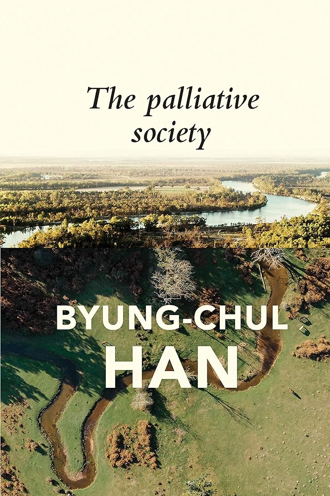 The Palliative Society: Pain Today - 9781509547241 - Byung-Chul Han, Daniel Steuer - Polity Press - The Little Lost Bookshop