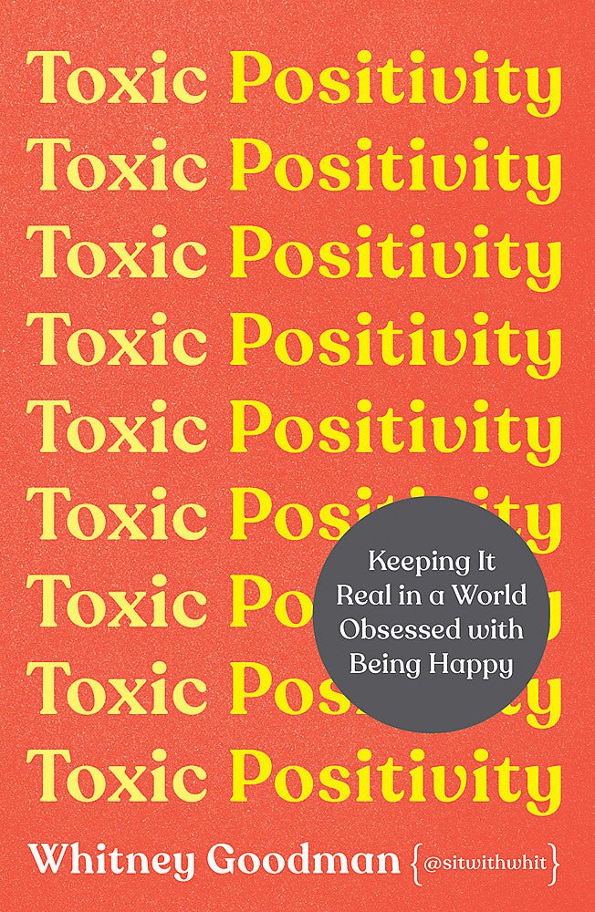 Toxic Positivity - 9781398704879 - Whitney Goodman - Orion - The Little Lost Bookshop