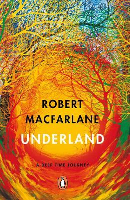 Underland A Deep Time Journey - 9780141030579 - Robert MacFarlane - Canongate Books - The Little Lost Bookshop