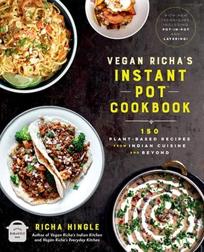 Vegan Richa's Instant Pot™ Cookbook: 150 Plant-based Recipes from Indian Cuisine and Beyond - 9780306875038 - Richa Hingle - Hachette - The Little Lost Bookshop