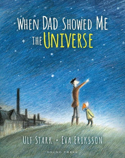 When Dad Showed Me the Universe - 9781927271827 - Walker Books - The Little Lost Bookshop