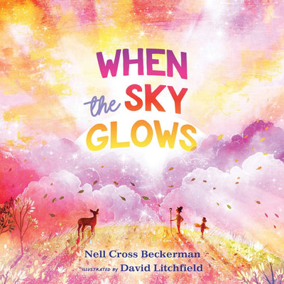 When the Sky Glows - 9781534450394 - Nell Cross Beckerman - Beach Lane Books - The Little Lost Bookshop