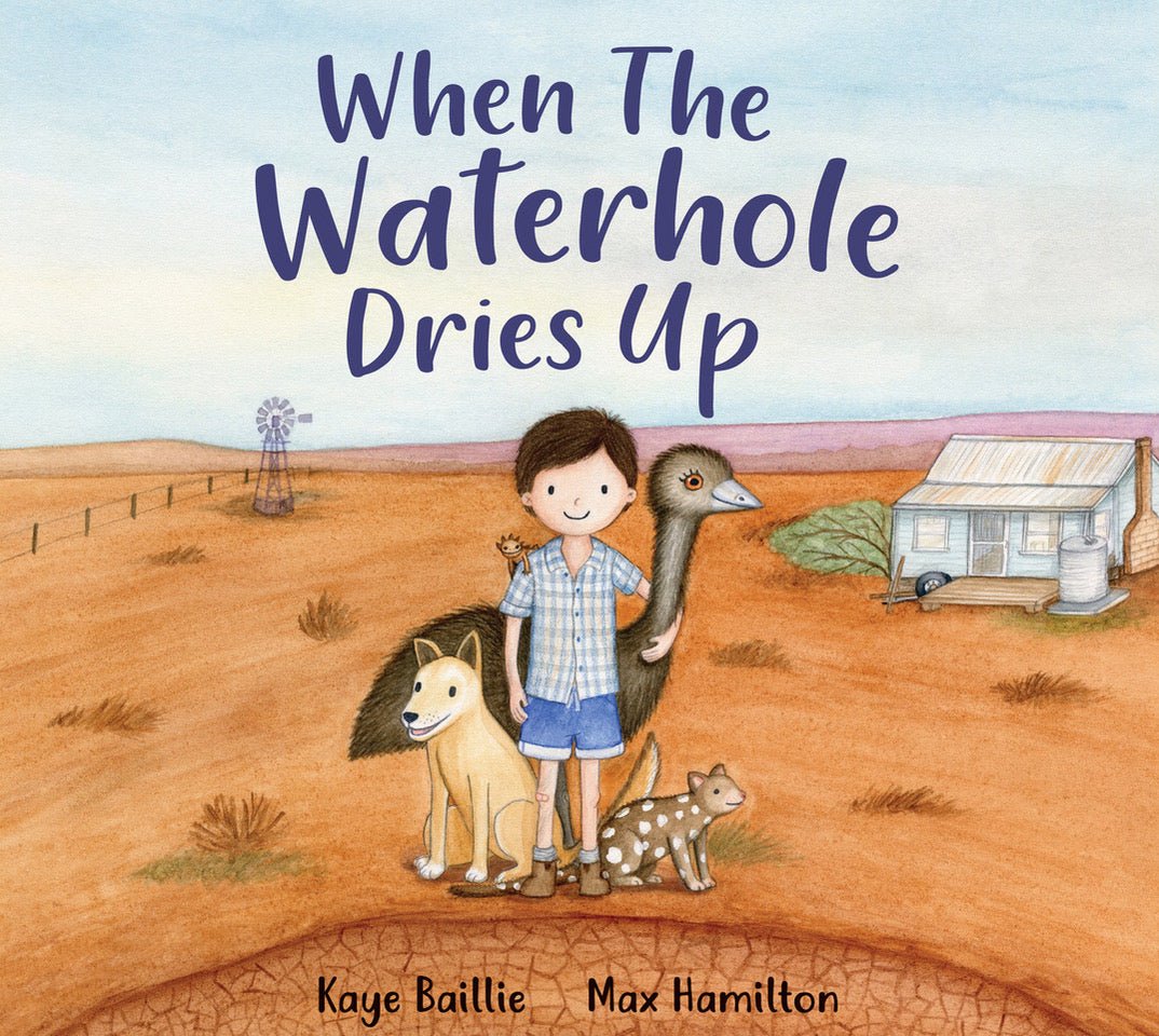When the Waterhole Dries Up - 9781922081971 - Kaye Baillie - Windy Hollow Books - The Little Lost Bookshop