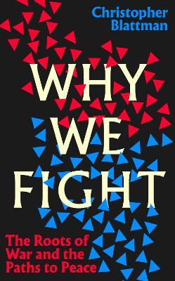 Why We Fight - 9780241444511 - Christopher Blattman - Penguin UK - The Little Lost Bookshop