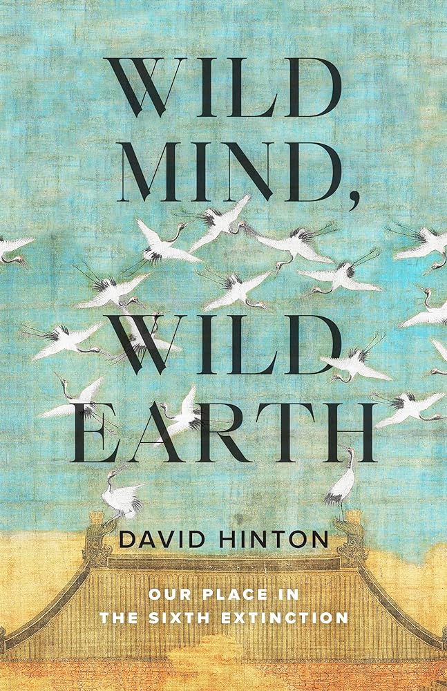 Wild Mind, Wild Earth: Our Place in the Sixth Extinction - 9781645471479 - David Hinton - Shambhala - The Little Lost Bookshop